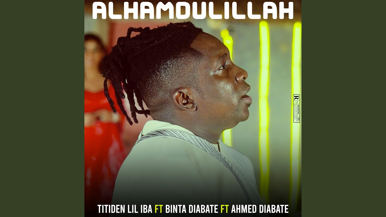 Alhamdulillah - Titiden Lil Iba feat Binta Diabaté, Ahmed Diabaté
