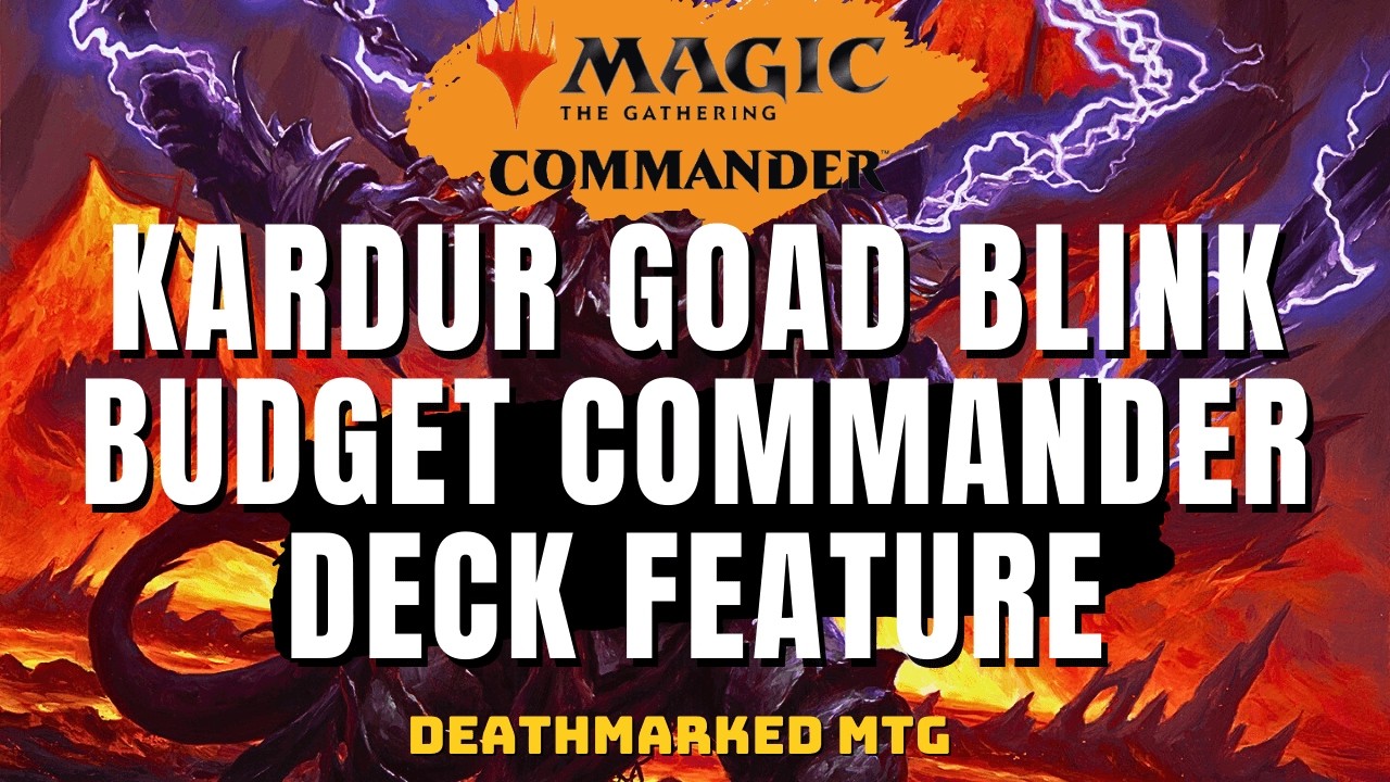 $50 Kardur GOAD BLINK by Budget Commander Deck Feature