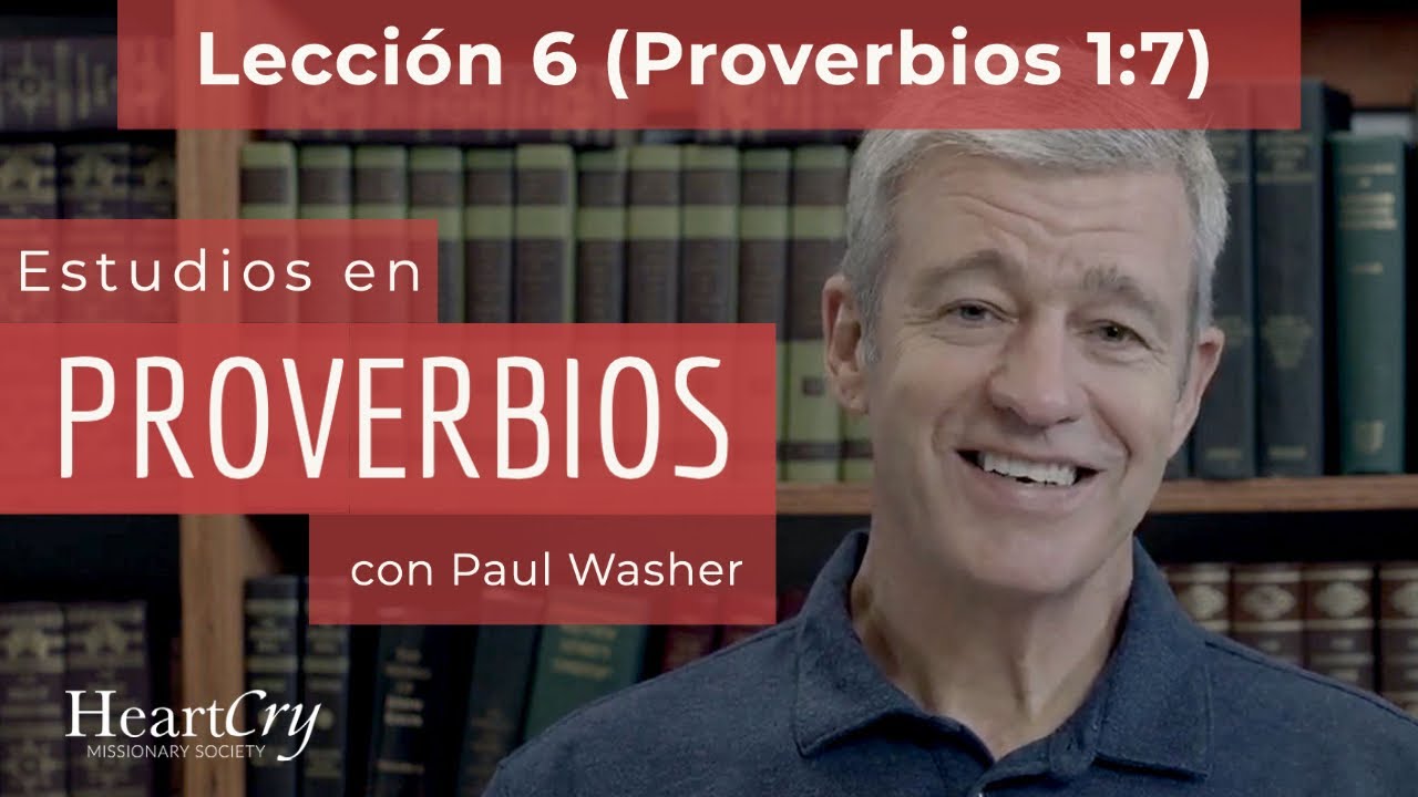 Estudios en Proverbios: Lección 6 (Proverbios 1:7) | Paul Washer