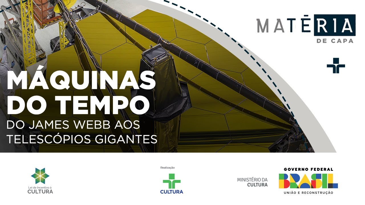 Matéria de Capa | Máquinas do Tempo – do James Webb aos Telescópios Gigantes | 06/08/2023