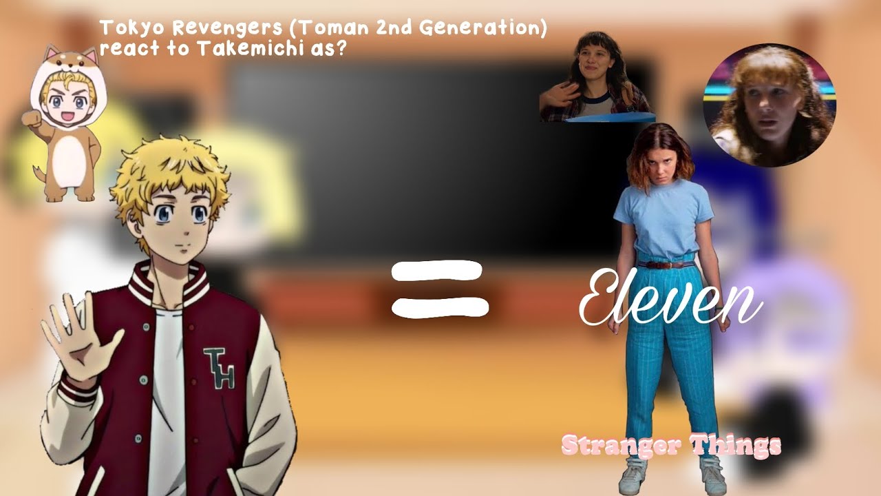 Tokyo Revengers (Toman 2nd Generation) react to Takemichi as Eleven/Jane Hopper/Discontinued
