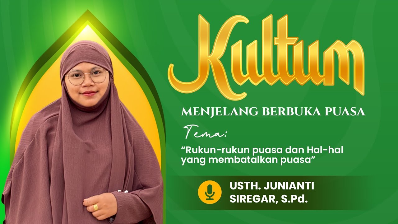 Rukun Puasa dan Hal-Hal yang Membatalkan Puasa (Usth. Junianti Siregar, S. Pd.) - Kultum Ramadhan