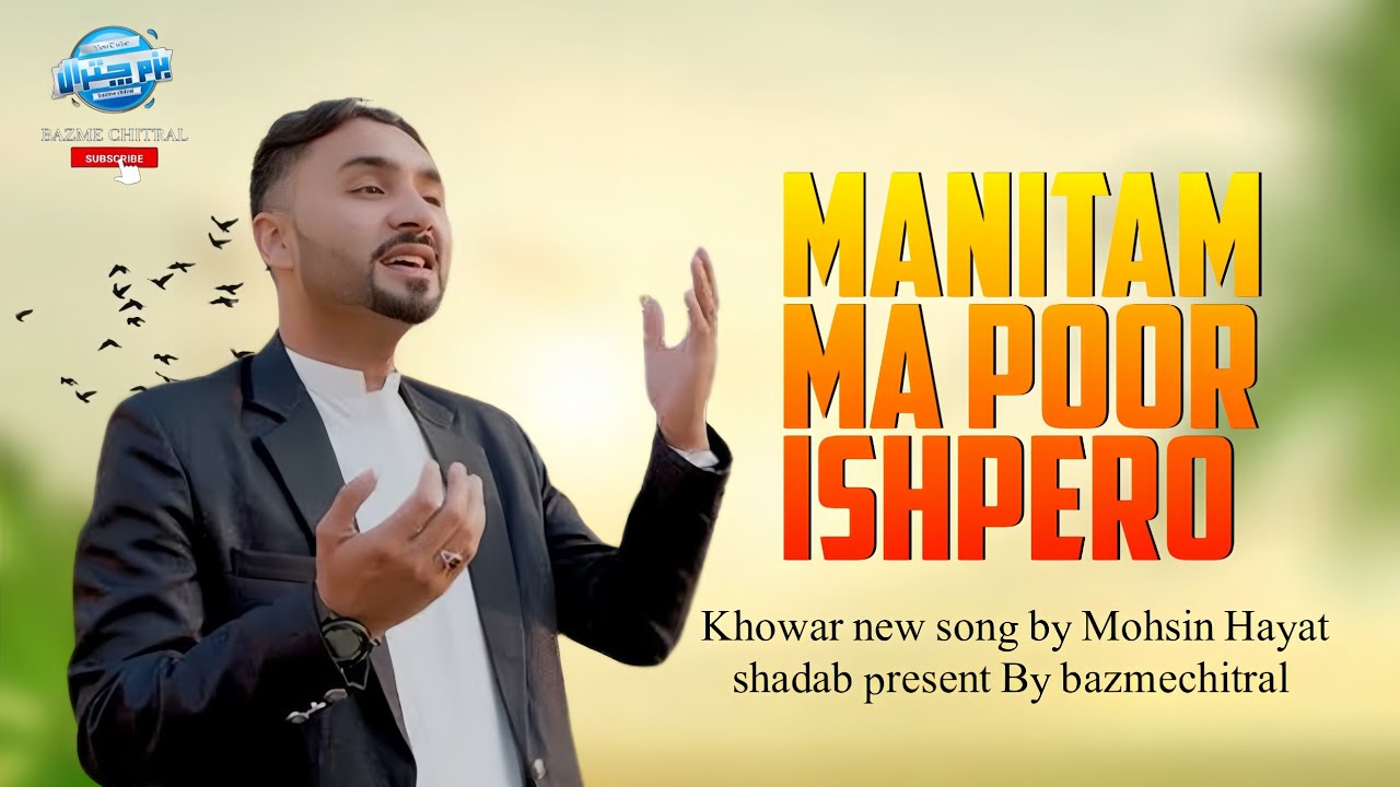 Khowar new song 2024 | Mohsin Hayat shadab | manitam ma Poor Ishpero| bazmechitral