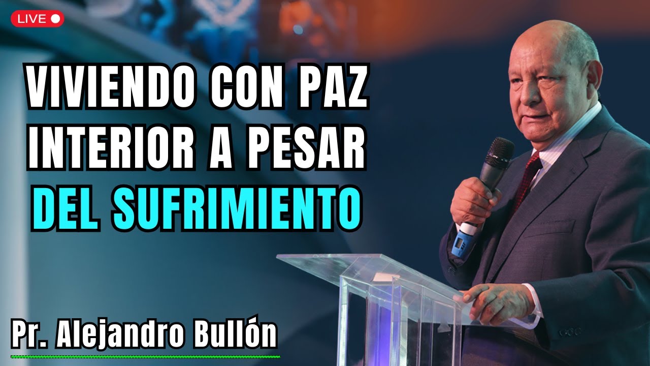 Viviendo con paz interior a pesar del sufrimiento  Pr  Bullón 2025