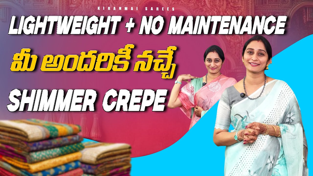 Shimmer Crepe Sarees Collection | Lightweight, No-Maintenance | Kiranmai Sarees