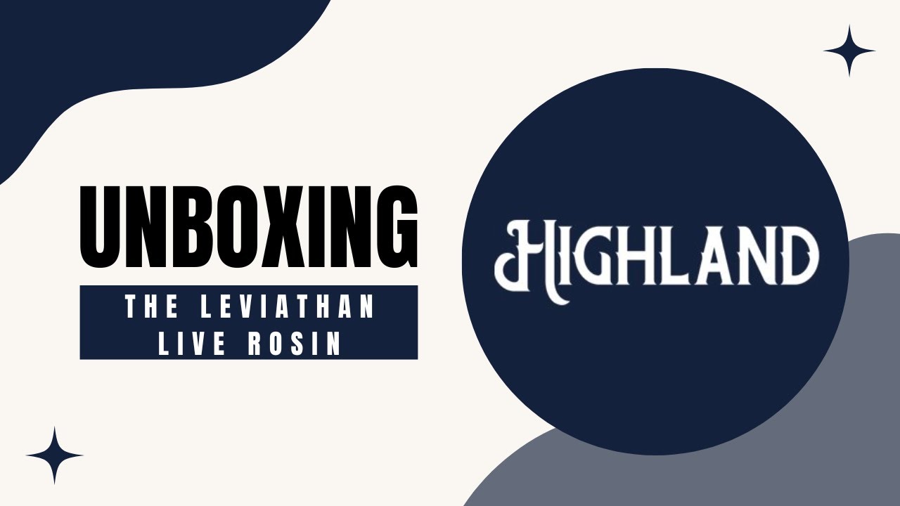 Highlands -The Leviathan Live Rosin - 1G - Unboxing / Review