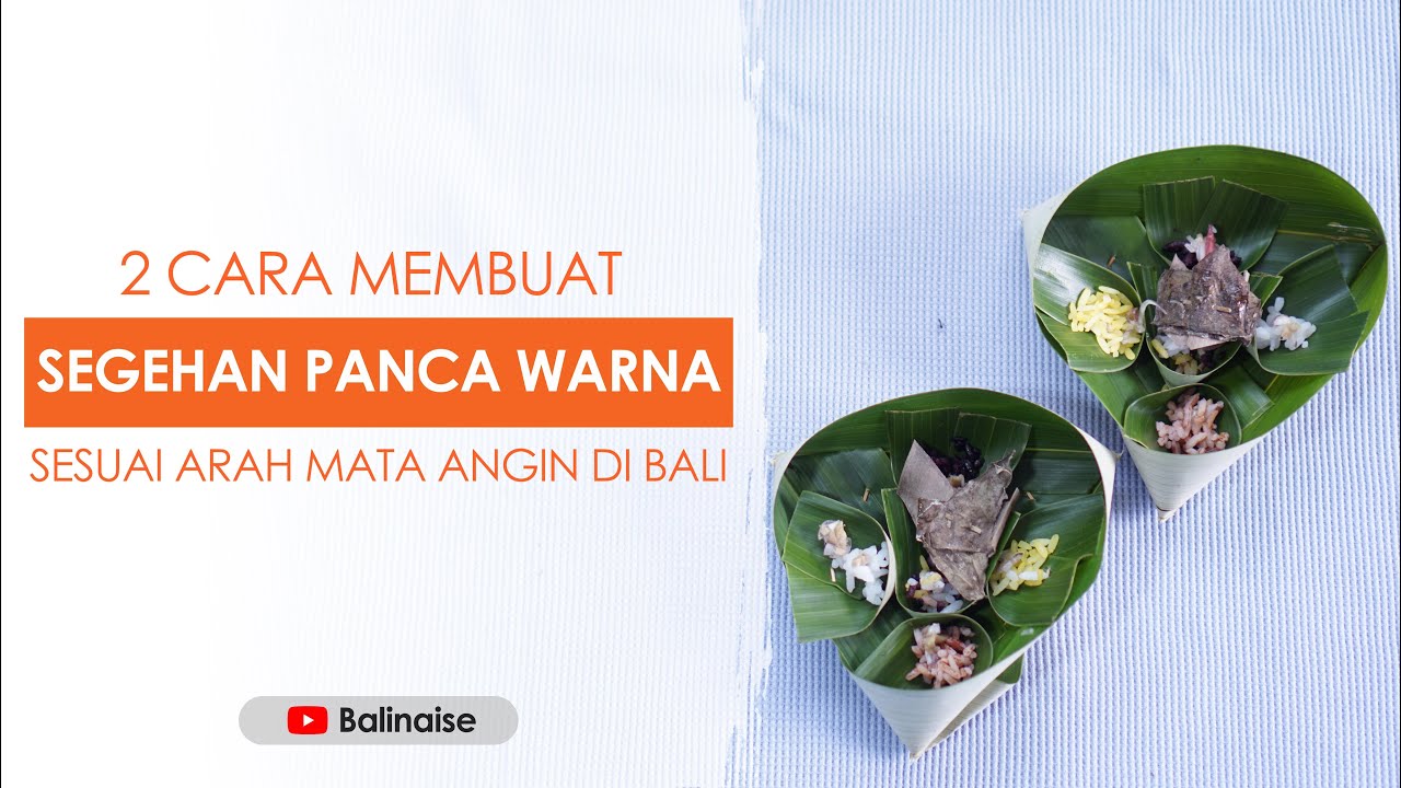 2 Cara Membuat Segehan Panca Warna (Sesuai Arah Mata Angin di Bali)