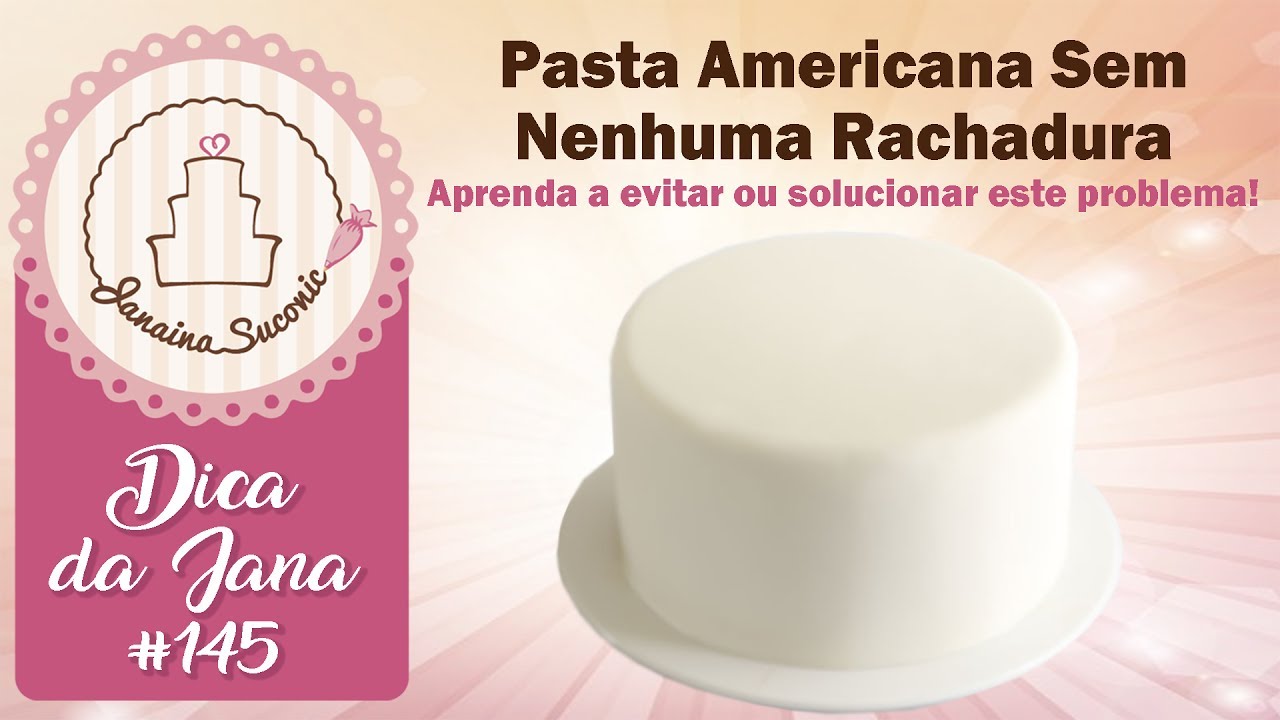 Dica da Jana #145 Pasta Americana sem Nenhuma Rachadura por Janaina Suconic