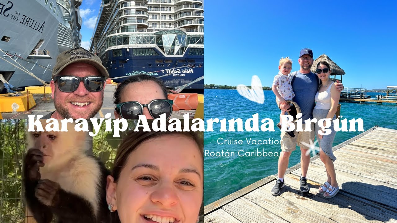 Cruise Gemisi ile Seyahat Karayipler Turu Part 1 | Roat&aacute;n Caribbean | Cruise Vacation |