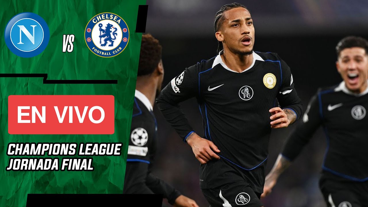 ✅ Napoli vs Chelsea EN VIVO 🔴 UEFA Champions League 2025 🏆 ÚLTIMA JORNADA La Casaca Futbol