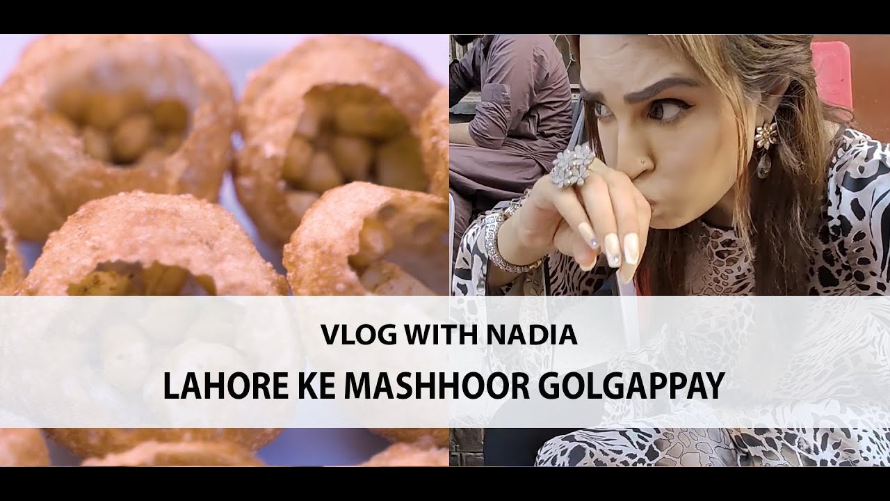VLOG WITH NADIA | LAHORE KE MASHHOOR GOLGAPPAY