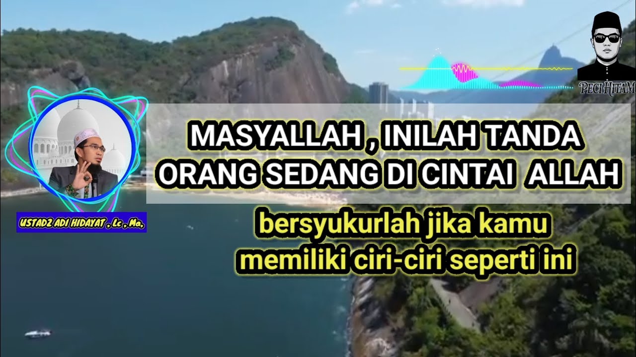 MASYALLAH , INILAH TANDA ORANG SEDANG DICINTAI ALLAH - USTADZ ADI HIDAYAT, LC, MA 