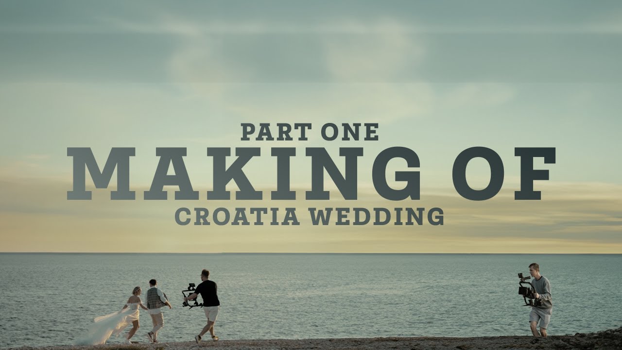 MAKING OF | Wedding Croatia - Part One | LLV Film
