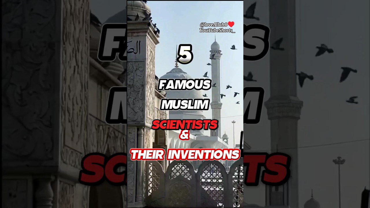 5 Famous Muslim Scientists and their Inventions #islam#knowledge