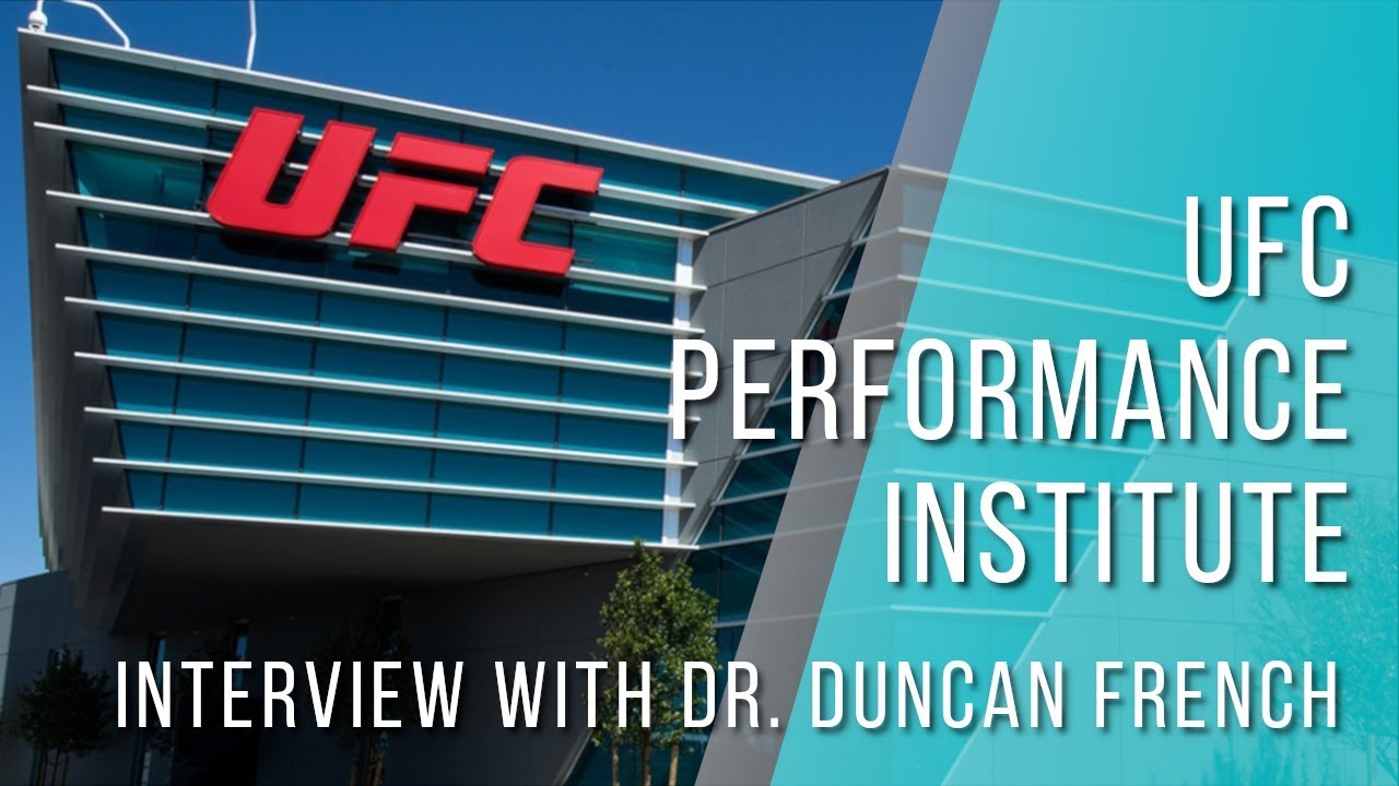 How MMA Fighters Are Trained | Interview with Dr. Duncan French | UFC Performance Institute