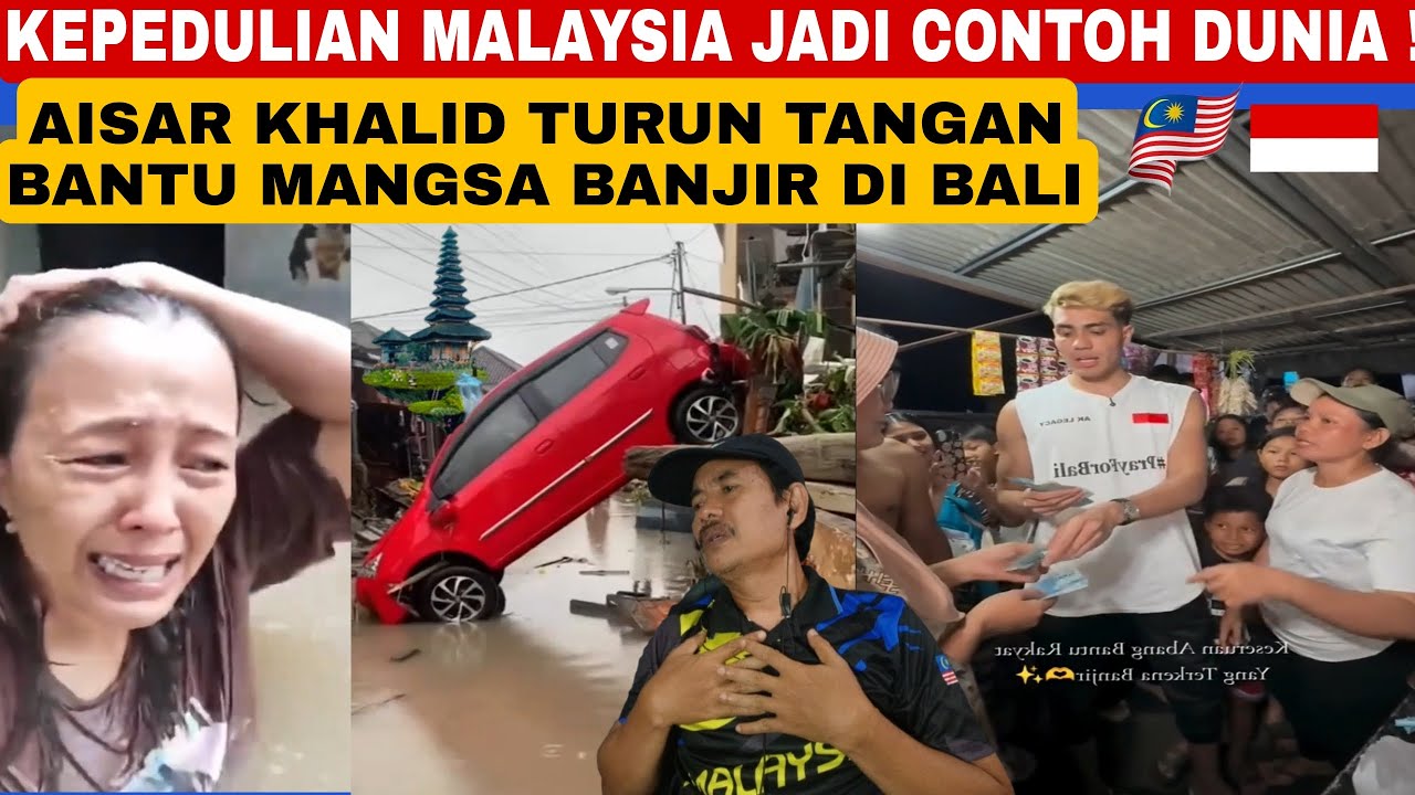 AISAR KHALID TURUN TANGAN❗️MALAYSIA PRIHATIN BANJIR BALI
