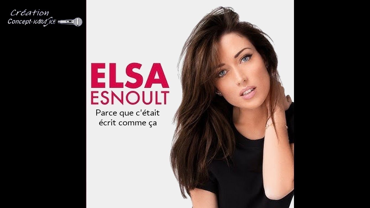♦Elsa Esnoult - Parce que c'était écrit comme ça #conceptkaraoke