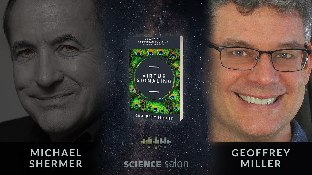 Michael Shermer with Geoffrey Miller — Virtue Signaling: Essays on Darwinian Politics & Free Speech