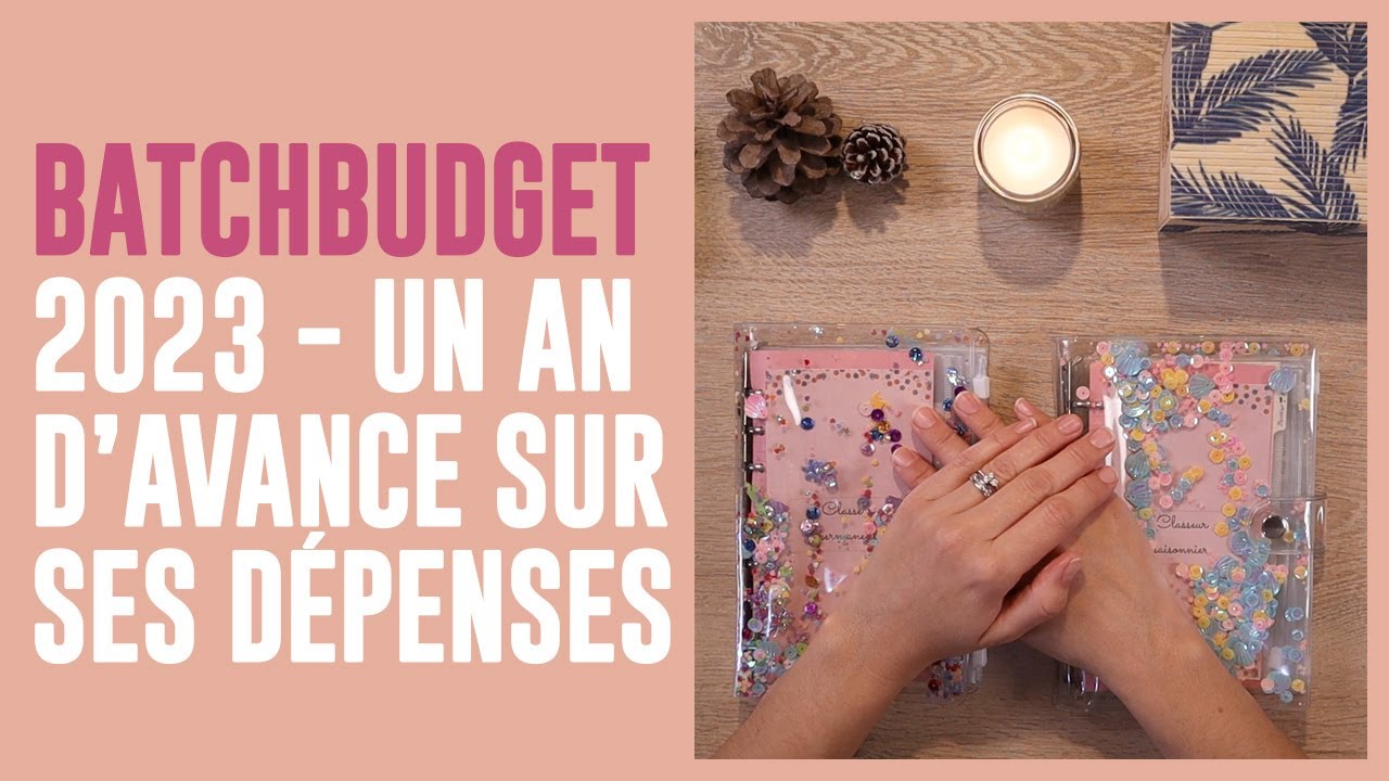 Un an d'avance sur ses dépenses | Batchbudgeting 2023