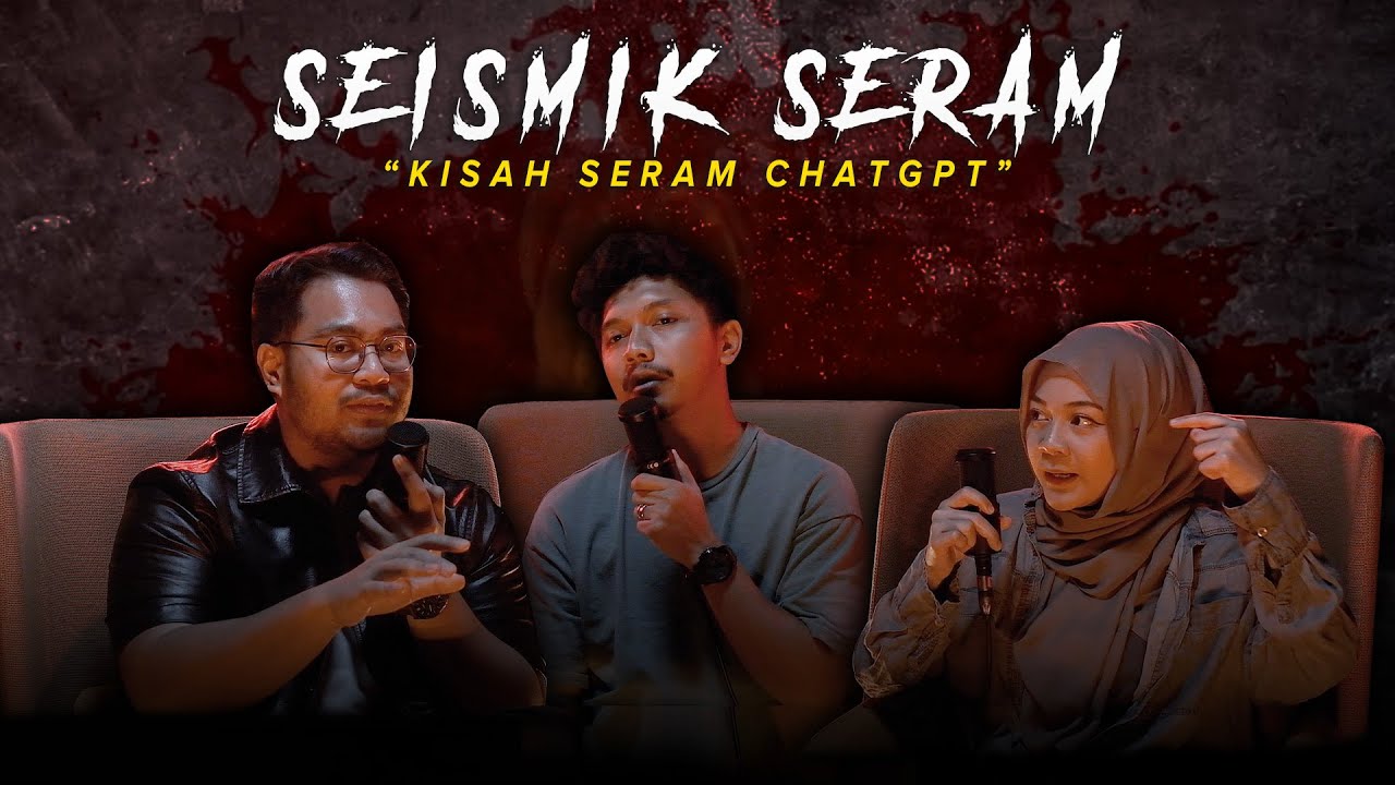 KISAH SERAM CHATGPT | SEISMIK SERAM