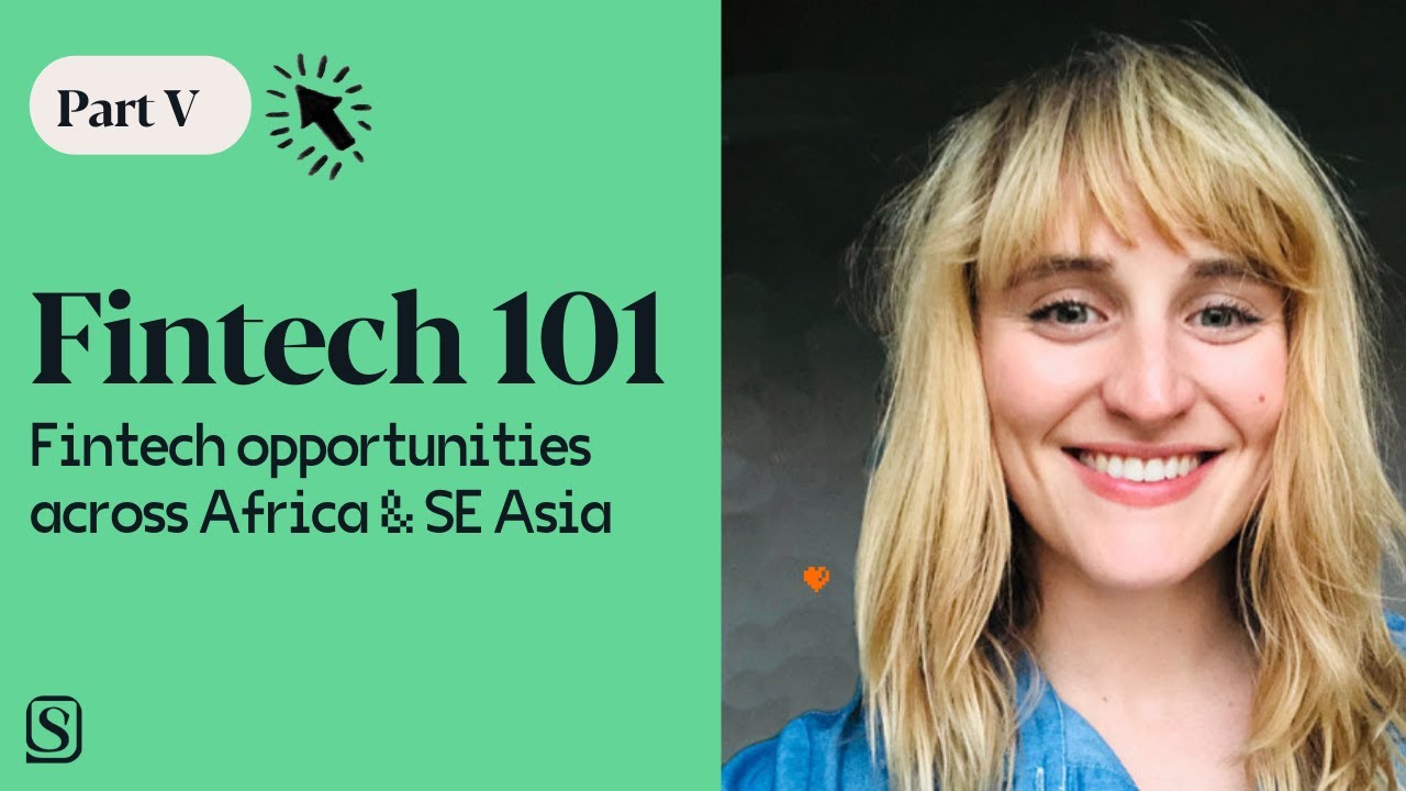Fintech 101 - (5) Opportunities: Fintech in Africa & Southeast Asia (Rwanda, Liberia, & Cambodia)