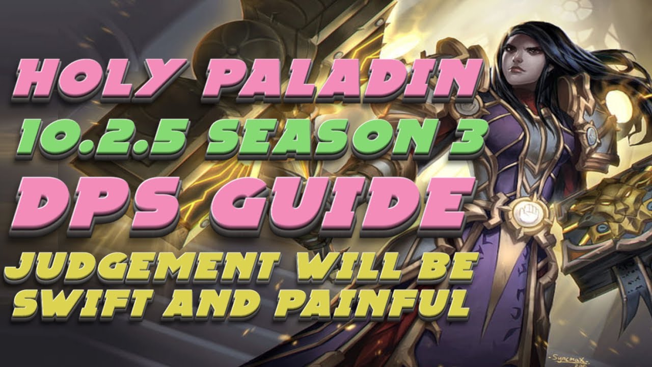 Holy Paladin DPS Guide | Spells & Priorities | 10.2.5 Dragonflight Season 3