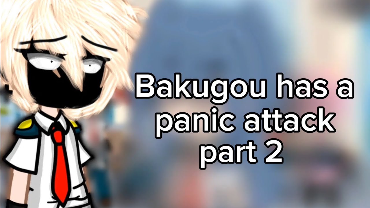 ~||Bakugou has a panic attack||~ (bkdk)Katsuki bakugou {Bakugou angst} au (2/3)
