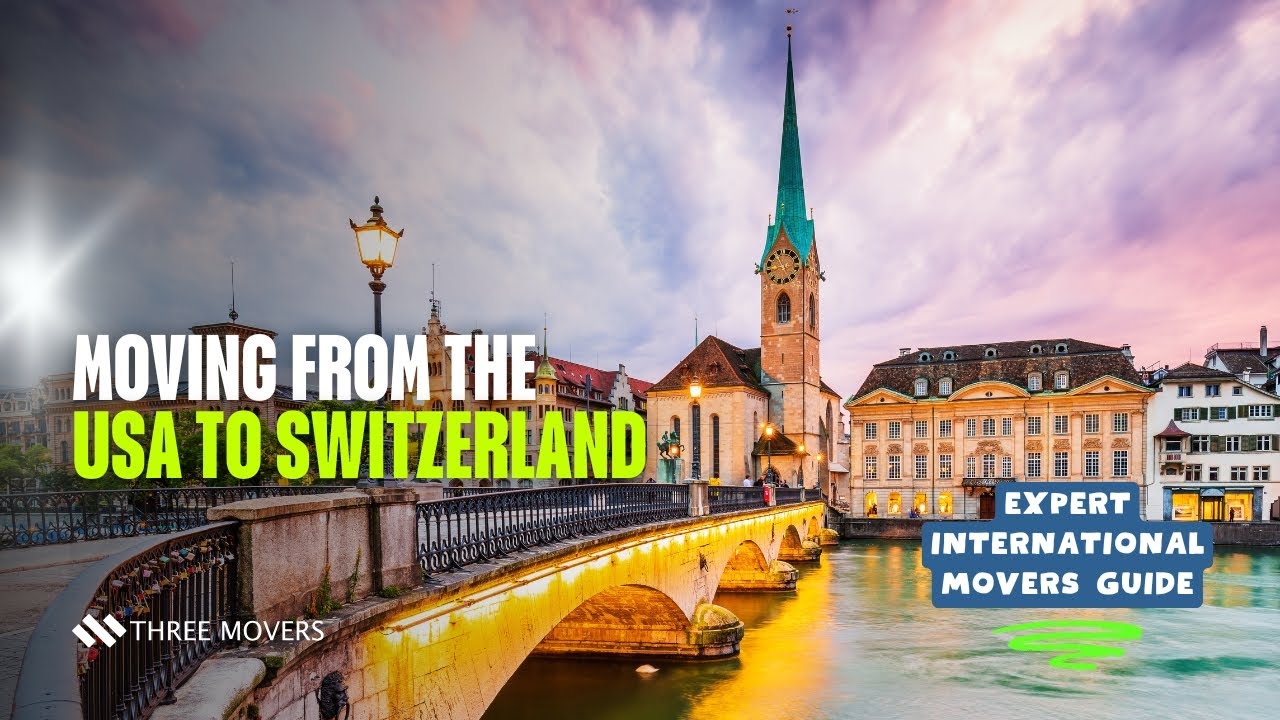 Moving from the USA to Switzerland | Expert International Movers Guide