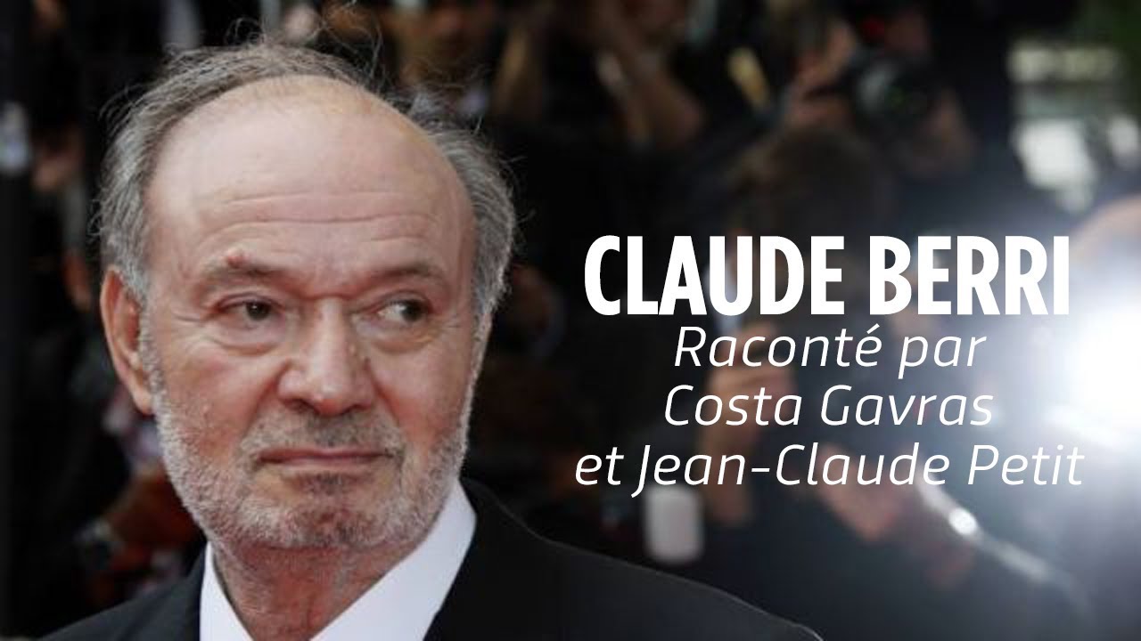 Claude Berri raconté par Costa Gavras et Jean-Claude Petit