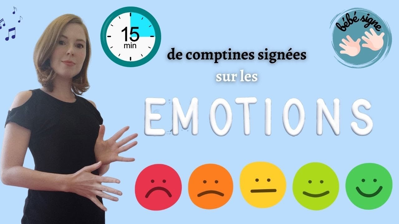 15 minutes de comptines signées sur les émotions et ressentis - Je signe et je chante - Compilation