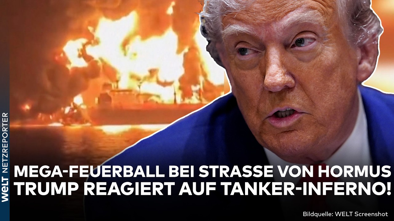 IRAN: Heftige Explosion! Feuerball auf Tankern bei Straße von Hormus! Trump reagiert auf Angriff