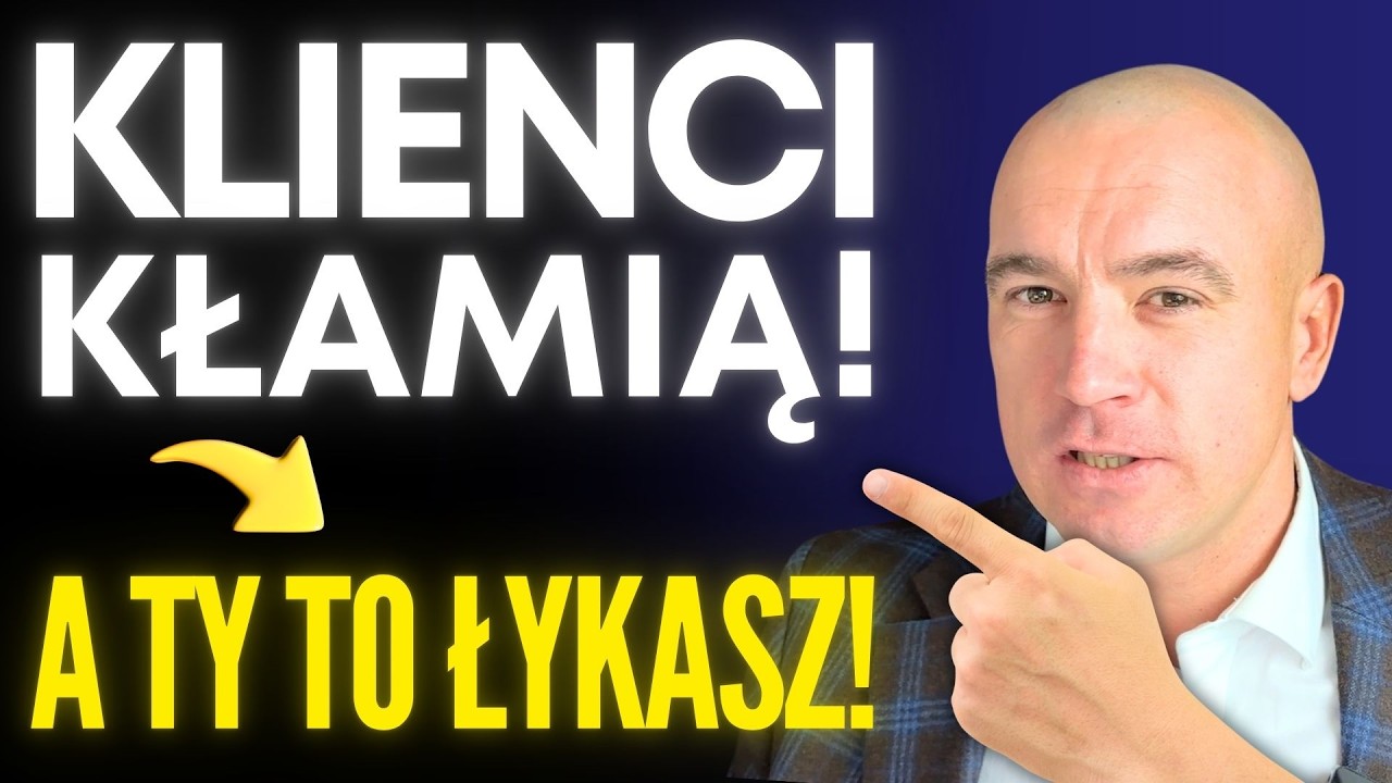 5 KŁAMSTW KLIENTÓW W KTÓRE WIERZYSZ I JESTEŚ BIEDNY!
