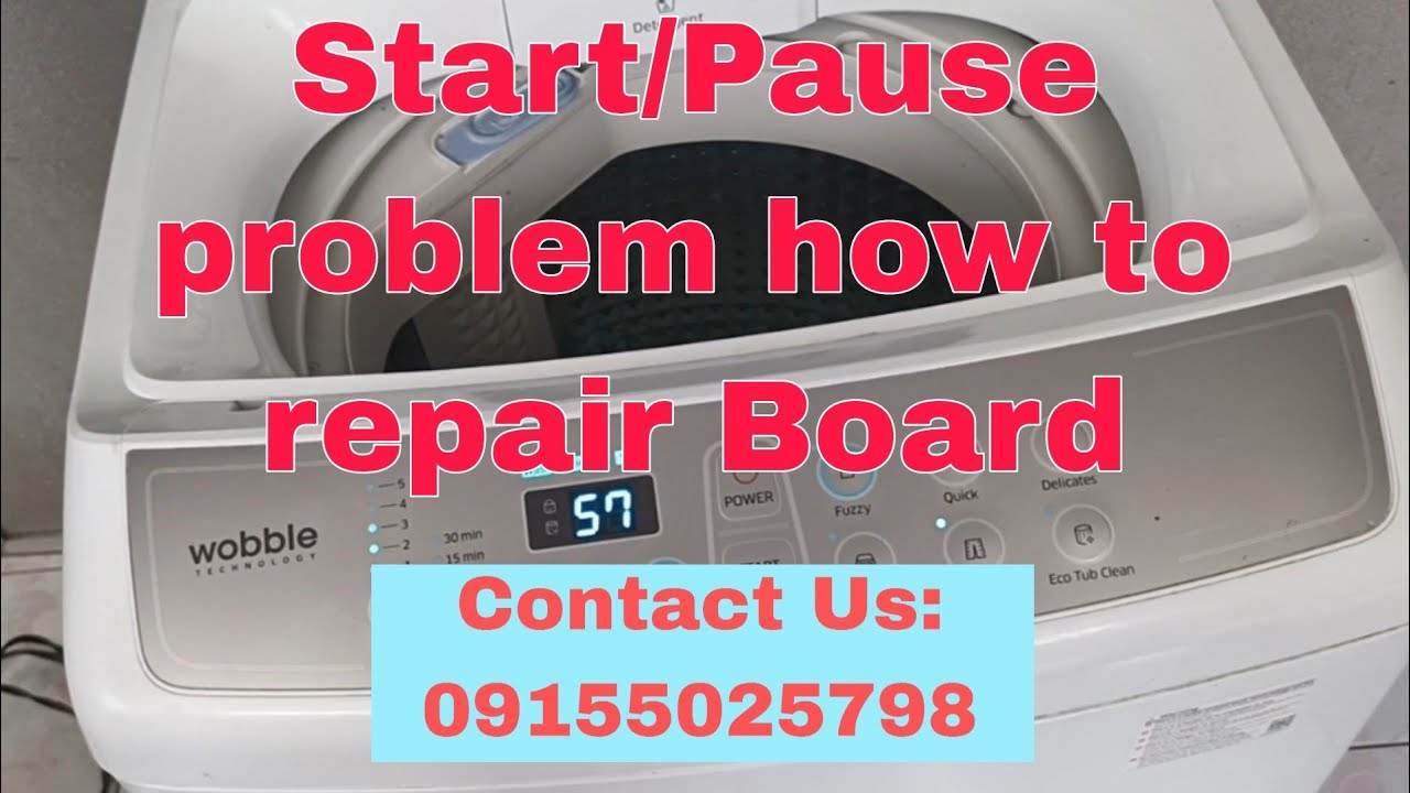 Start/ Pause problem paano e-repair ang board Samsung Wobble
