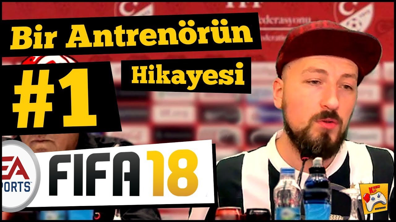 #1 FIFA 18 KARİYER ⚽️ BİR ANTRENÖRÜN HİKAYESİ ✔️ Burak Hoca Geri Döndü!