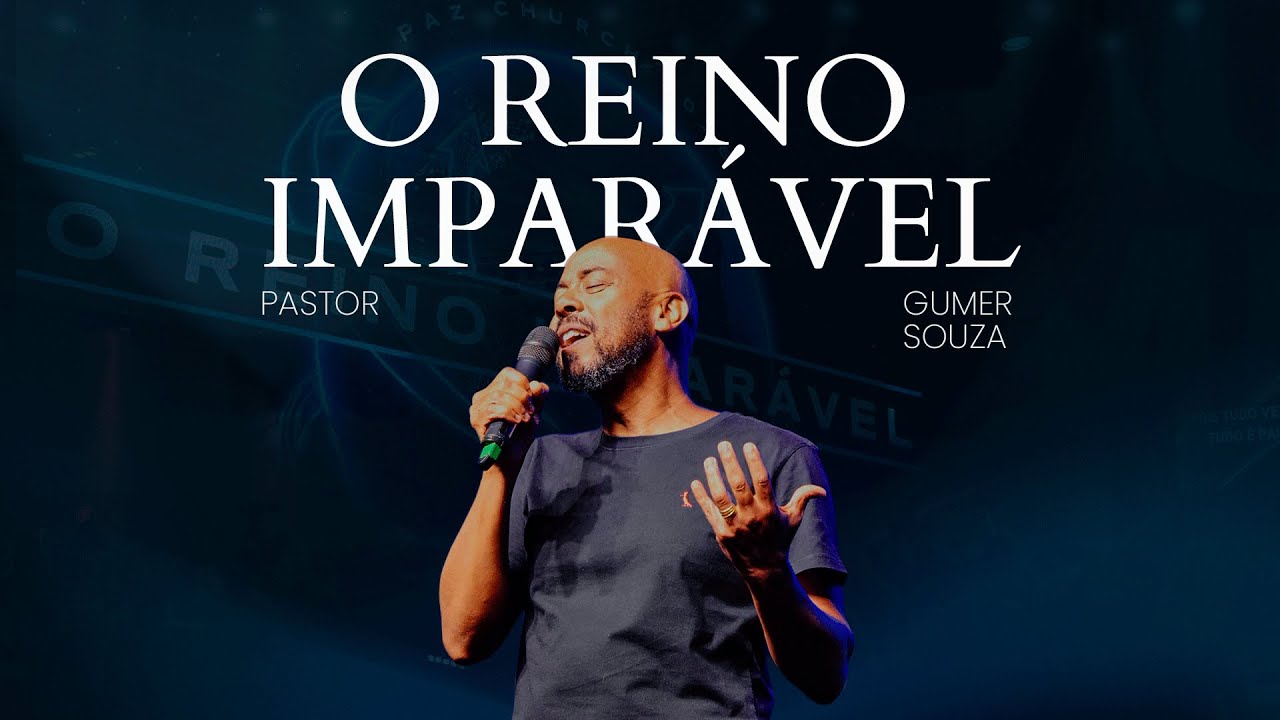 UM REINO IMPARÁVEL - PR. GUMER SOUZA