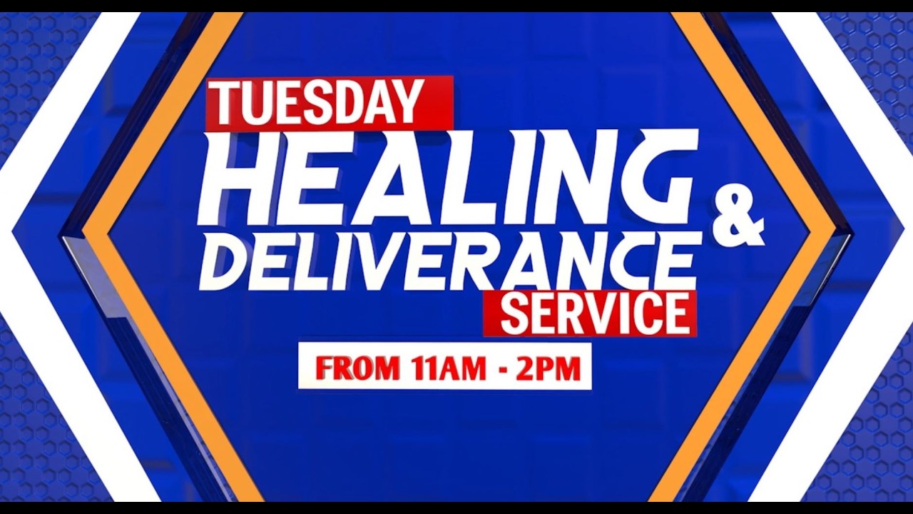 TUIESDAY HEALING AND DELIVERANCE SERVICE