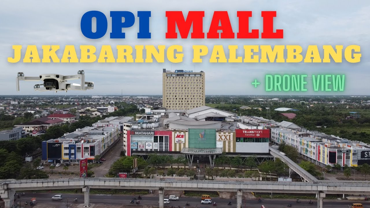 KONDISI TERKINI OPI MALL JAKABARING PALEMBANG | Mall Tour + Drone View