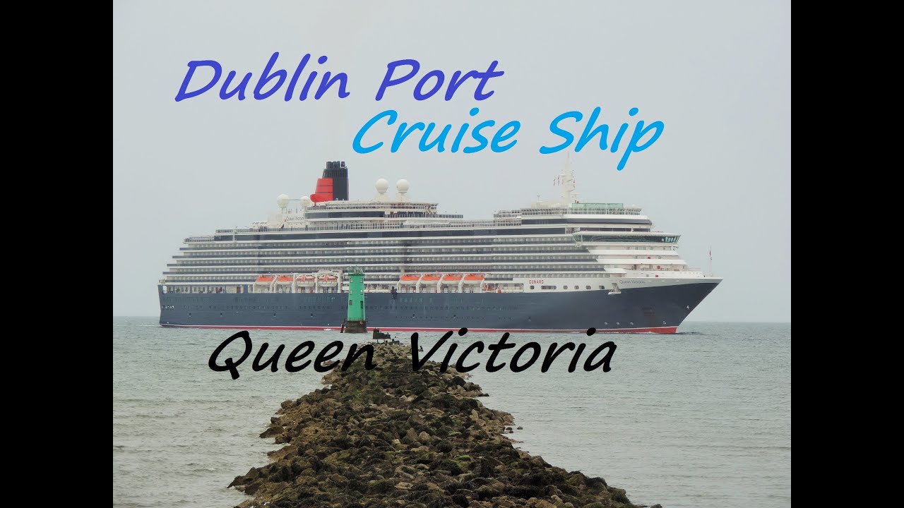 Queen Victoria enters Dublin Port 2015