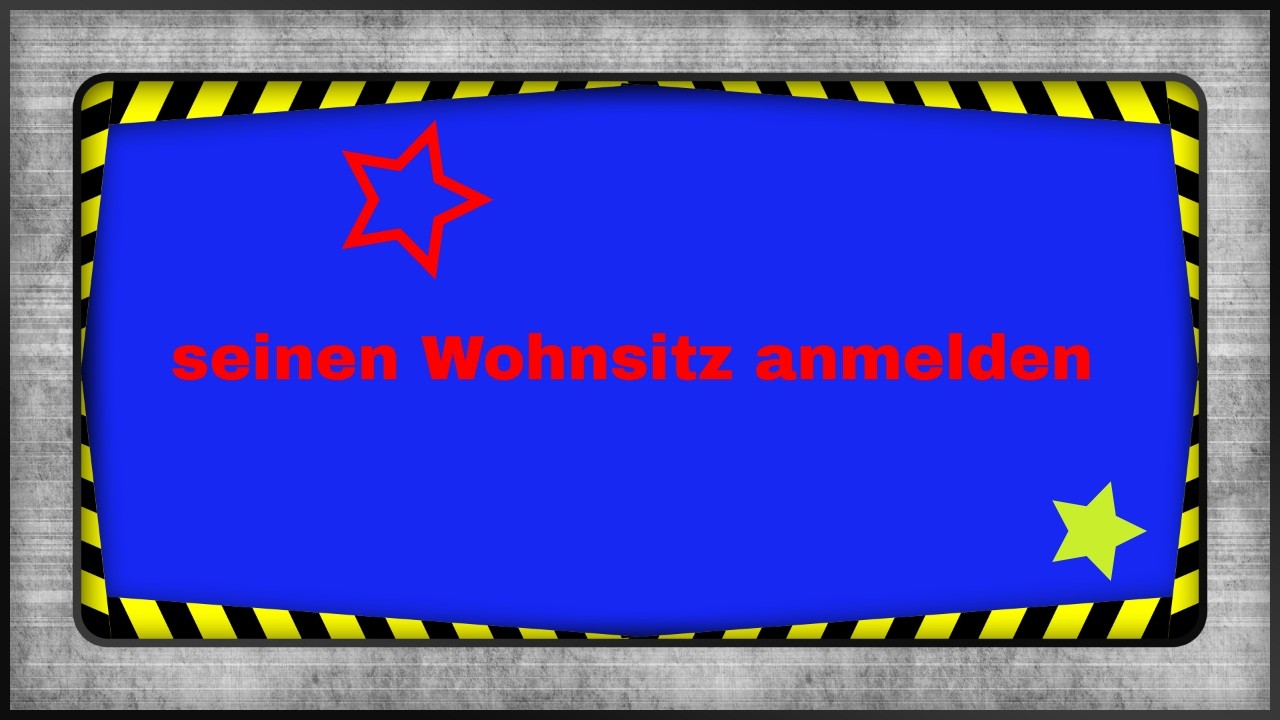 einen Wohnsitz anmelden