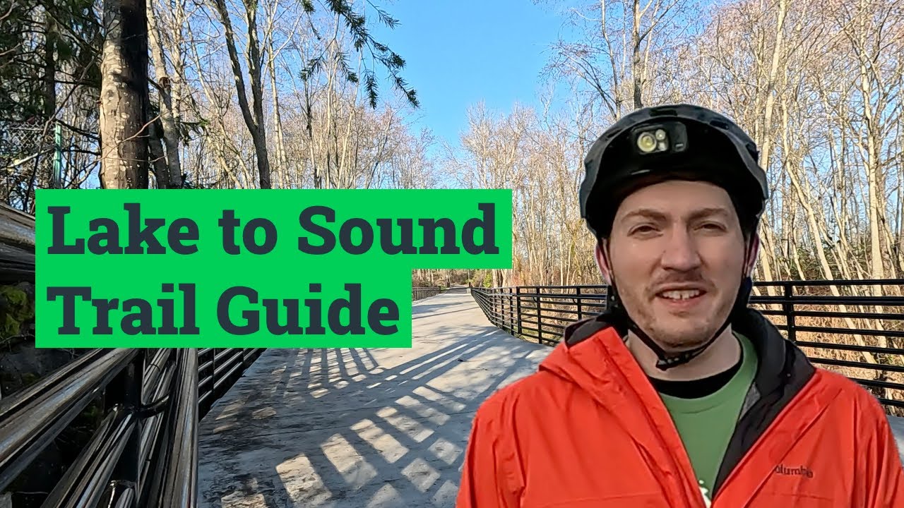 Lake to Sound Trail (2024 Guide)