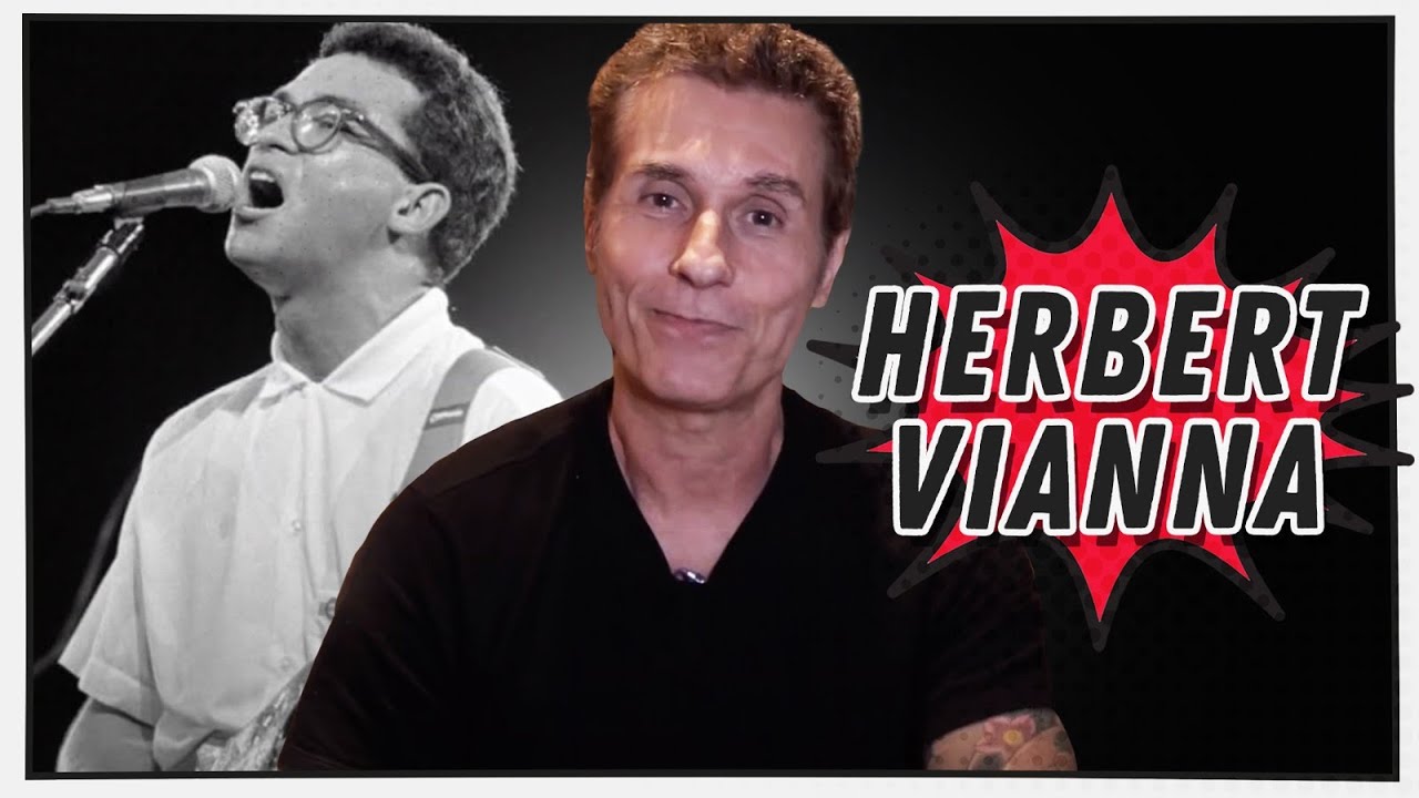 A IMPORTÂNCIA DE HERBERT VIANNA NA MINHA VIDA