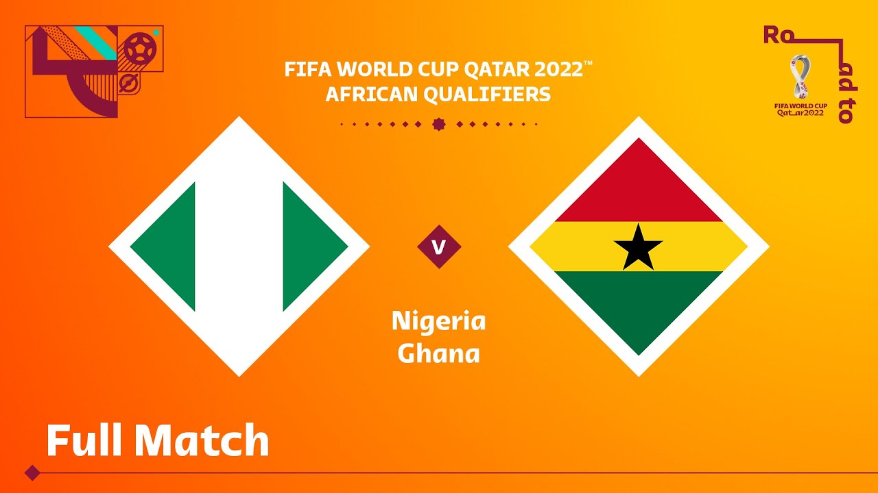 Nigeria v Ghana | FIFA World Cup Qatar 2022 Qualifier | Full Match