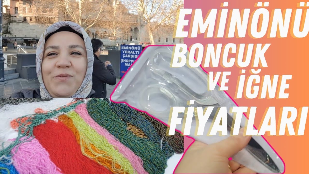 KALİTELİ BONCUK VE İĞNEYİ NASIL ANLARIZ?      EMİNÖNÜ KUM BONCUK, İĞNE VE MAKAS FİYATLARI