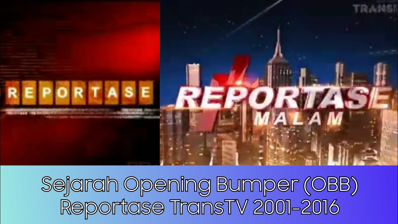 Sejarah Opening Bumper (OBB) Reportase TransTV 2001-2016