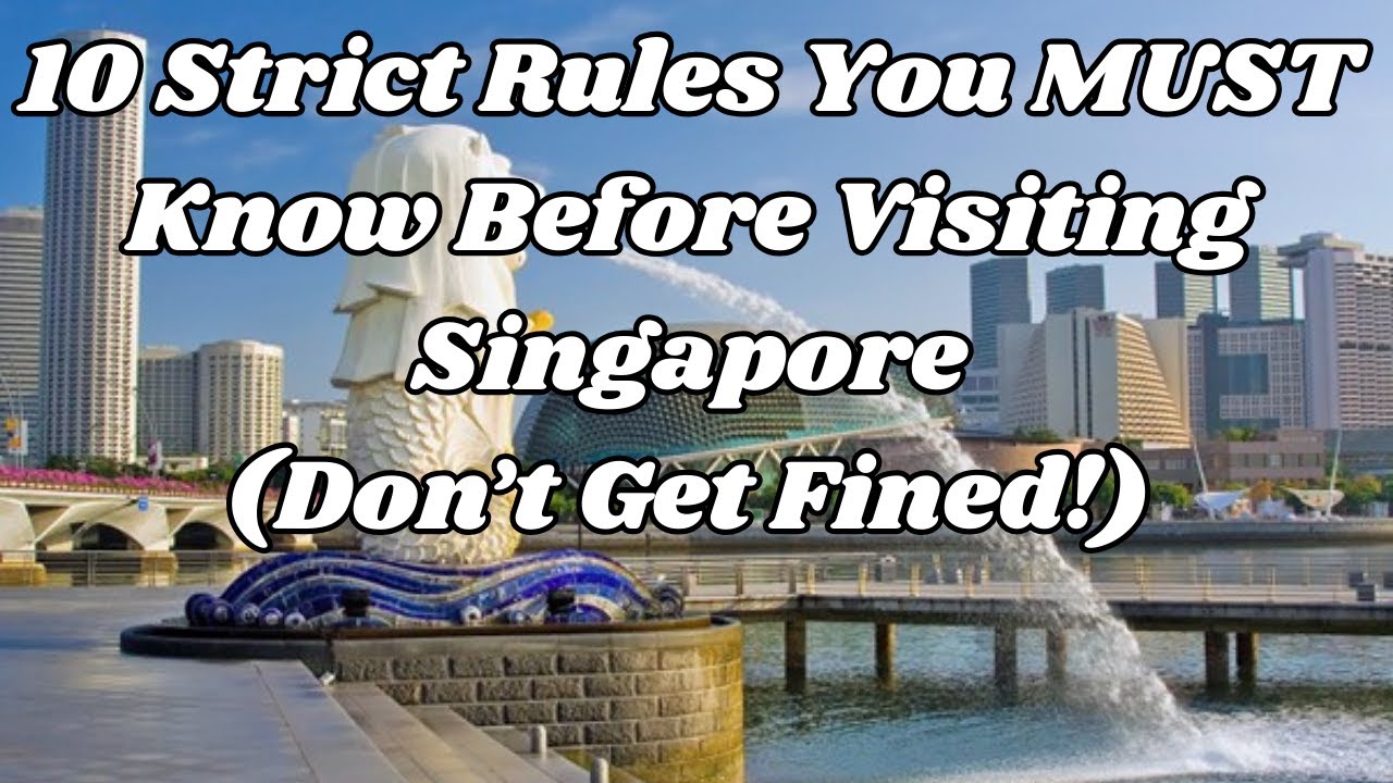 10 Strict Rules You MUST Know Before Visiting Singapore (Don&rsquo;t Get Fined!)