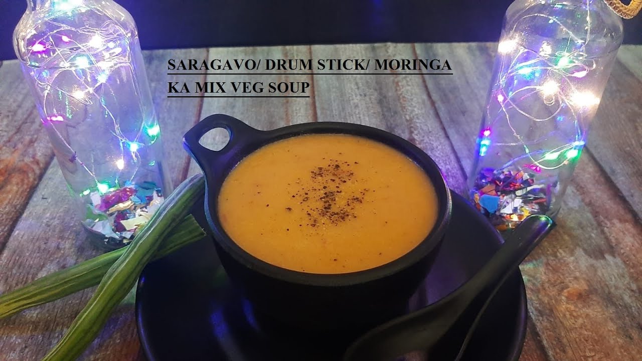 Saragavo/Drum stick/Moringa ka mix veg soup | saragavo mix veg soup | drum stick recipe | moringa