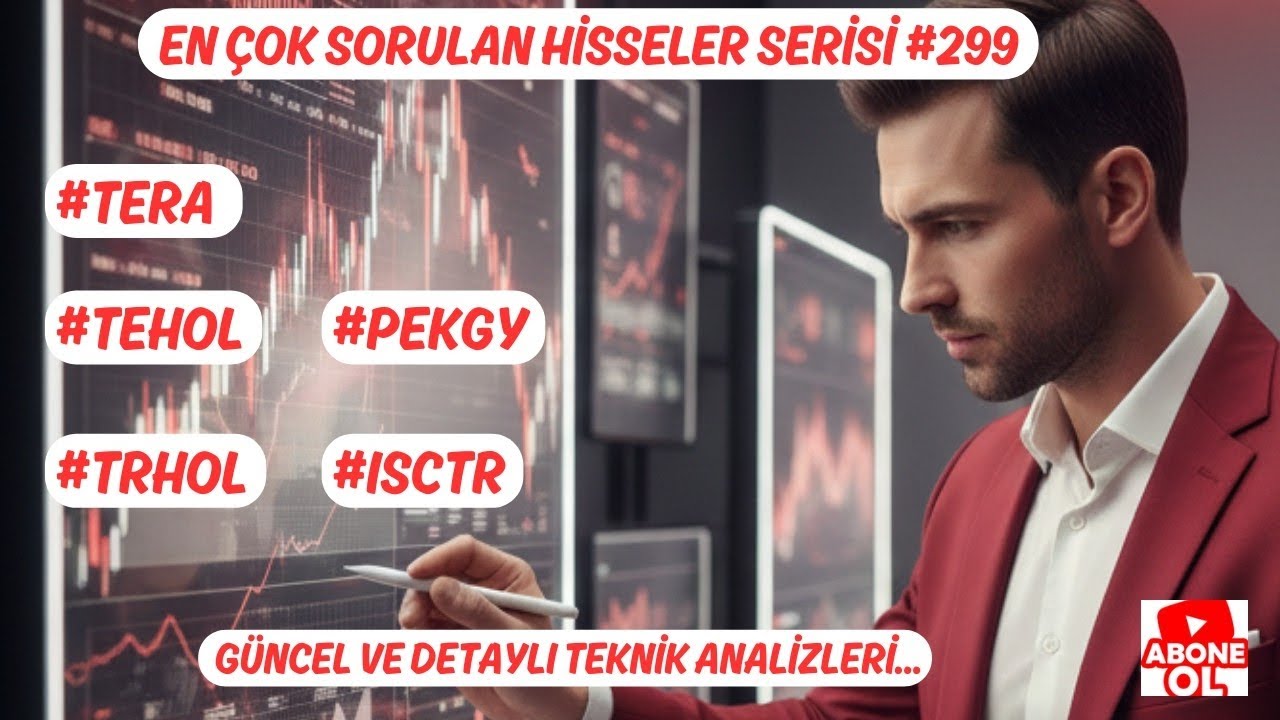 #TERA #TRHOL #TEHOL #PEKGY #ISCTR EN ÇOK SORULAN HİSSELER SERİSİ #299
