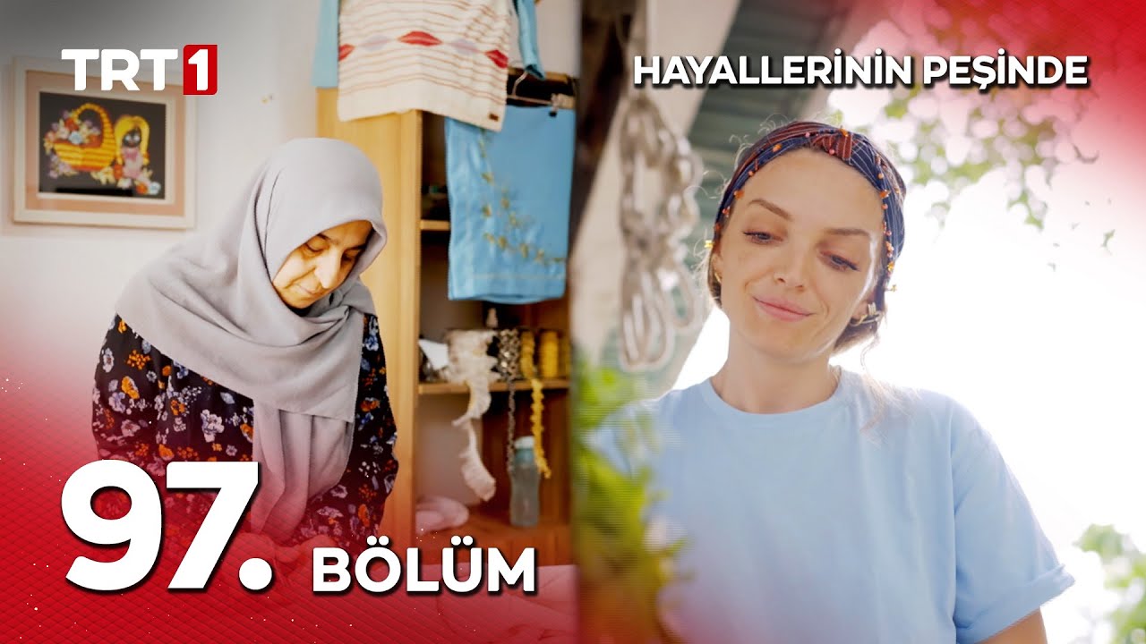 Hayallerinin Peşinde 97. Bölüm