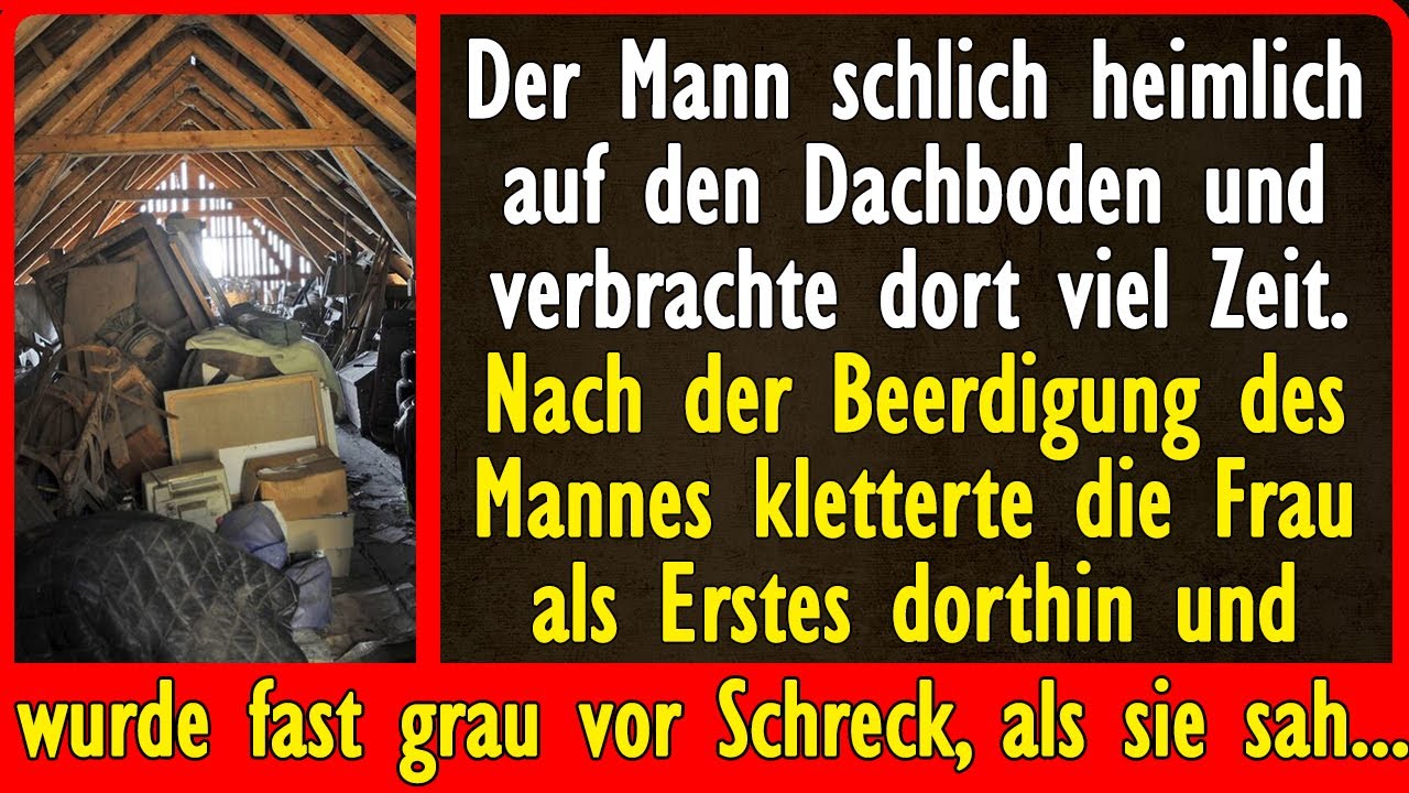Der Mann schlich heimlich auf den Dachboden und verbrachte dort viel Zeit.