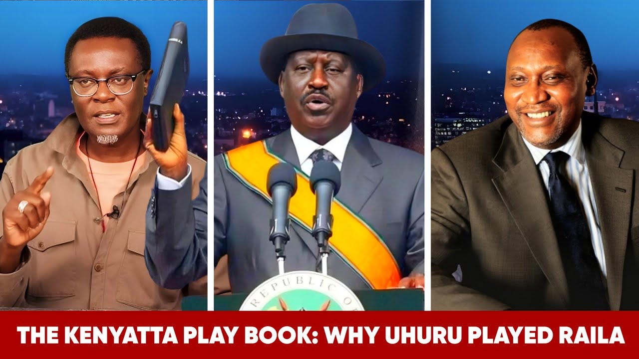 The Kenyatta Play Book: Why Uhuru Played Raila